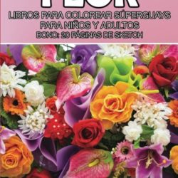 Flor. Libros para colorear superguays para niños y adultos