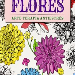 FLORES: Libro para colorear Arte-Terapia antiestrés